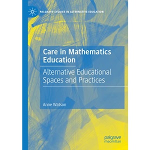 Care in Mathematics Education: Alternative Educational Spaces and Practices (Palgrave Studies in Alternative Education)
