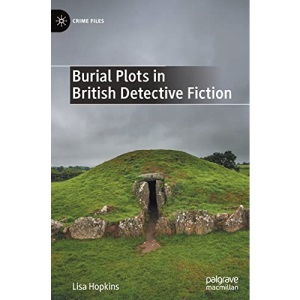 Burial Plots in British Detective Fiction (Crime Files)