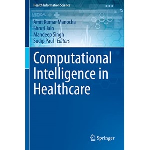 Computational Intelligence in Healthcare (Health Information Science)