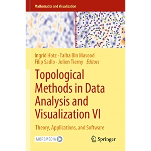 Topological Methods in Data Analysis and Visualization VI: Theory, Applications, and Software (Mathematics and Visualization)