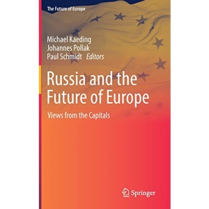 Russia and the Future of Europe: Views from the Capitals