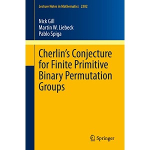 Cherlin’s Conjecture for Finite Primitive Binary Permutation Groups: 2302 (Lecture Notes in Mathematics, 2302)