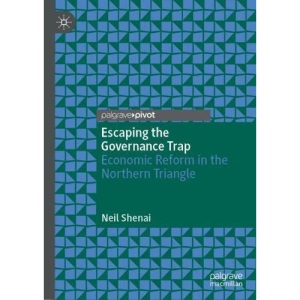 Escaping the Governance Trap: Economic Reform in the Northern Triangle