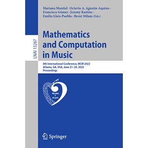Mathematics and Computation in Music: 8th International Conference, MCM 2022, Atlanta, GA, USA, June 21–24, 2022, Proceedings: 13267 (Lecture Notes in Computer Science, 13267)