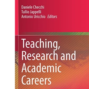 Teaching, Research and Academic Careers: An Analysis of the Interrelations and Impacts