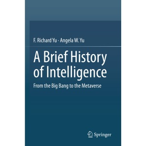 A Brief History of Intelligence: From the Big Bang to the Metaverse