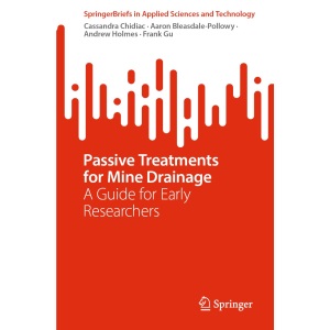 Passive Treatments for Mine Drainage: A Guide for Early Researchers (SpringerBriefs in Applied Sciences and Technology)