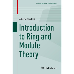 Introduction to Ring and Module Theory (Compact Textbooks in Mathematics)