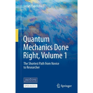 Quantum Mechanics Done Right, Volume 1: The S...