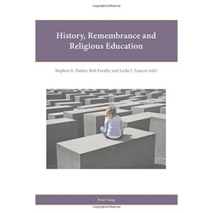 History, Remembrance and Religious Education (Religion, Education and Values)