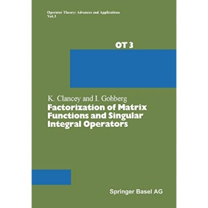 Factorization of Matrix Functions and Singular Integral Operators (Operator Theory Advances and Applications): 3