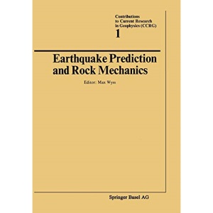 Earthquake Prediction and Rock Mechanics (Contributions to Current Research in Geophysics)