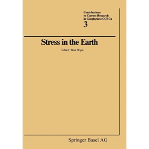 Stress in the Earth (Contributions to Current Research in Geophysics)