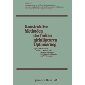 Konstruktive Methoden der finiten nichtlinearen Optimierung: Tagung, Oberwolfach, 27. Januar - 2. Februar 1980: 55 (International Series of Numerical Mathematics)