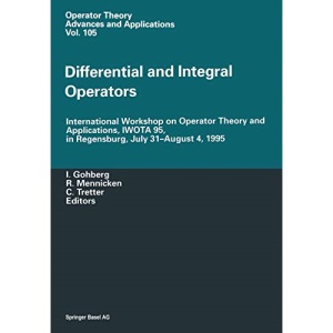 Differential and Integral Operators: International Workshop on Operator Theory and Applications, IWOTA 95, in Regensburg, July 31-August 4, 1995: 102 (Operator Theory: Advances and Applications)