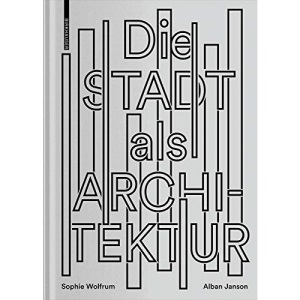 Die Stadt als Architektur