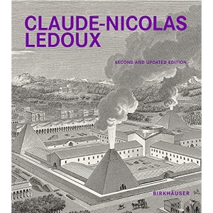 Claude-Nicolas Ledoux: Architecture and Utopia in the Era of the French Revolution. Second and expanded edition