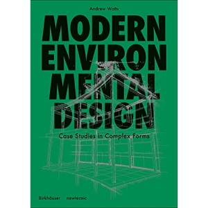 Modern Environmental Design: Case Studies in Complex Forms
