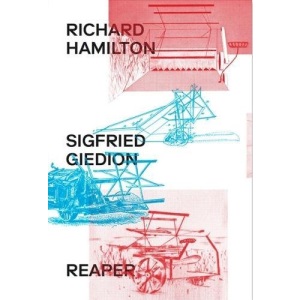 Richard Hamilton & Siegfried Giedion: Reaper