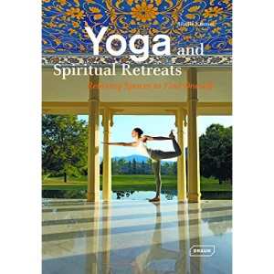 Yoga and Spiritual Retreats: Relaxing Spaces to Find Oneself (Dreaming of)