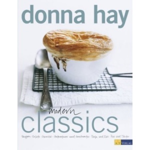 Modern Classics: Suppen - Salate - Gemüse - Gebratenes und Geschmortes - Pasta und Reis - Pies und Tartes