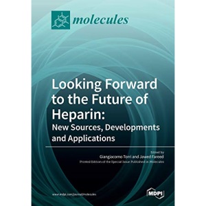 Looking Forward to the Future of Heparin: New Sources, Developments and Applications