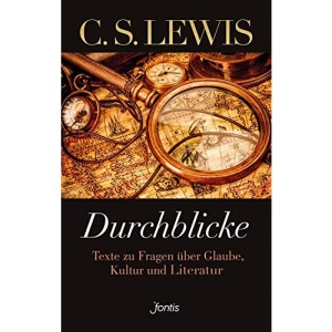Durchblicke: Texte zu Fragen über Glauben, Kultur und Literatur