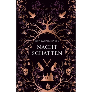 Nachtschatten - Rosenholm-Trilogie (#3): Das packende Finale der Dark Academia-Erfolgstrilogie Rosenholm +++ Jetzt als Taschenbuch: Limitierte Erstauflage mit Folienveredlung und Farbschnitt! +++