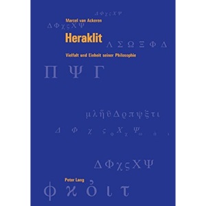 Heraklit: Vielfalt Und Einheit Seiner Philosophie (Berner Reihe Philosophischer Studien,)