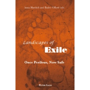 Landscapes of Exile: Once Perilous, Now Safe