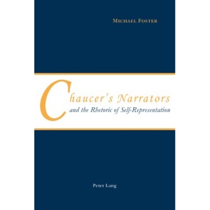 Chaucer's Narrators and the Rhetoric of Self-Representation