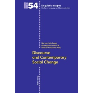 Discourse and Contemporary Social Change (Linguistic Insights. Studies in Language and Communication)