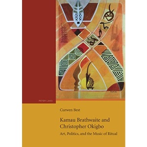 Kamau Brathwaite and Christopher Okigbo: Art, Politics, and the Music of Ritual