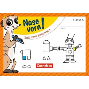 Nase vorn! - Deutsch 4. Schuljahr - Satz und Satzarten: Übungsheft