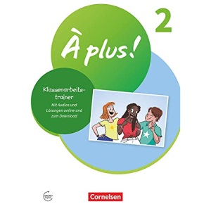 À plus ! 1. und 2. Fremdsprache. Band 2 - Klassenarbeitstrainer: Mit Audios und Lösungen online