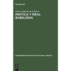 Mistica y real Babilonia: 40 (Hamburger Romanistische Studien / Reihe B)