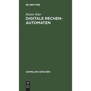 Digitale Rechenautomaten: Eine Einführung: 1241 (Sammlung Göschen)