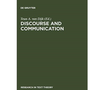 Discourse and Communication: New Approaches to the Analysis of Mass Media Discourse and Communication: 10 (Research in Text Theory, 10)