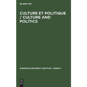 Culture et Politique / Culture and Politics: 12 (European University Institute - Series C, 12)