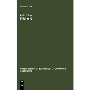 Paian: Studien zur Geschichte einer Gattung: 37 (Untersuchungen Zur Antiken Literatur Und Geschichte)