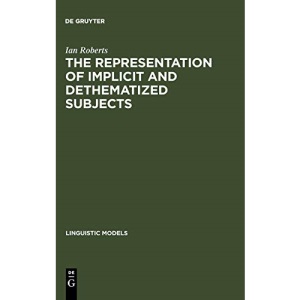 The Representation of Implicit and Dethematized Subjects: 10 (Linguistic Models, 10)