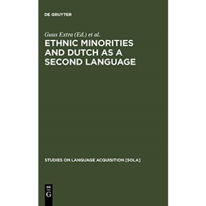 Ethnic Minorities and Dutch as a Second Language: 1 (Studies on Language Acquisition [SOLA], 1)