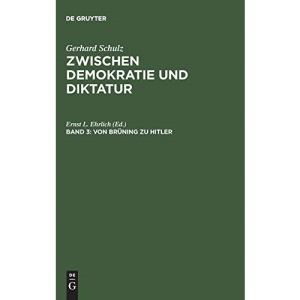 Zwischen Demokratie und Diktatur, Band 3, Von Brüning zu Hitler: Der Wandel Des Politischen Systems in Deutschland 1930-1933 (Zwischen Demokratie und ... und Reichsreform in der Weimarer Republik)