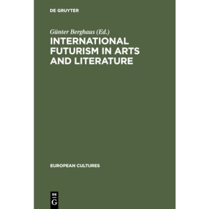 International Futurism in Arts and Literature (European Cultures): 13