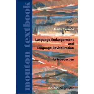 Language Endangerment and Language Revitalization: An Introduction (Mouton Textbook)