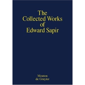 Edward Sapir - The Collected Works: General Linguistics v. 1 (The Collected Wroks of Edward Sapir)
