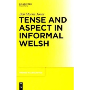 Tense and Aspect in Informal Welsh (Trends in Linguistics. Studies and Monographs [Tilsm])