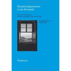 Raumkonfigurationen in Der Romantik (Schriften Der Internationalen Arnim-Gesellschaft)