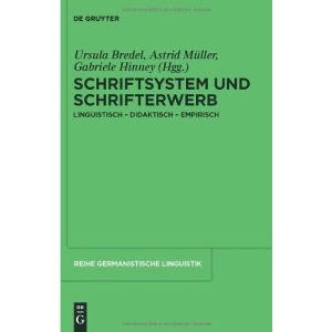 Schriftsystem Und Schrifterwerb: Linguistisch a  Didaktisch a  Empirisch (Reihe Germanistische Linguistik)