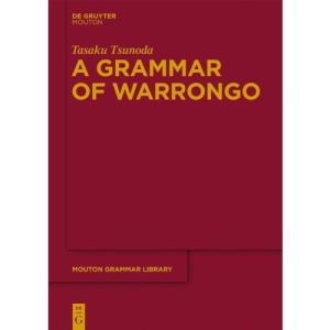 A Grammar of Warrongo (Mouton Grammar Library [Mgl])
